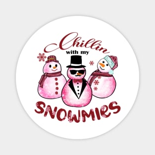 Chillin with my Snowmies Magnet